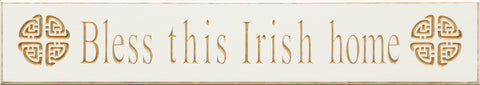 Bless this Irish Home Wooden Sign Made in USA