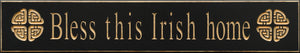 Bless this Irish Home Wooden Sign Made in USA