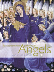 An Extraordinary Gathering of Angels by Margaret Barker New Hardcover – Illustrated, October 1, 2004 Free Shipping - Olde Church Emporium