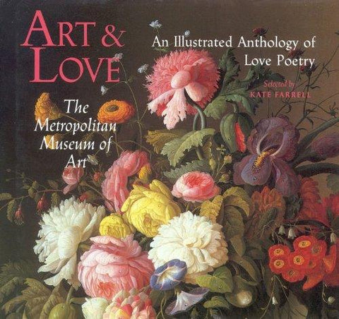 Art & Love: An Illustrated Anthology of Love Poetry by Kate Farrell (Author) Hardcover New– Sep 25 1990 Free Shipping - Olde Church Emporium