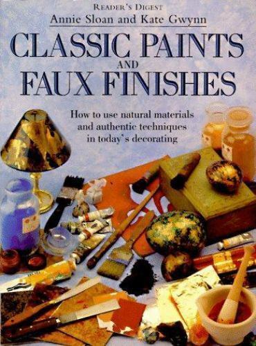 NEW Free Shipping - Classic paints & faux finishes by Annie Sloan; Kate Gwynn Paperback Published 2000 - Olde Church Emporium