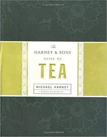 The Harney & Sons Guide to Tea by Michael Harney (Author) Hardcover New – October 2, 2008 Free Shipping - Olde Church Emporium