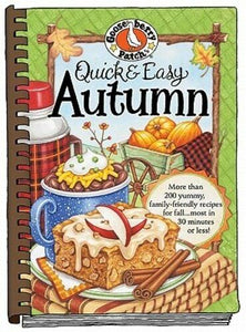 Quick and Easy Autumn : More Than 200 Yummy, Family-Friendly Recipes for Fall... Most in 30 or Less! by Gooseberry Patch (2011, Hardcover) - Olde Church Emporium